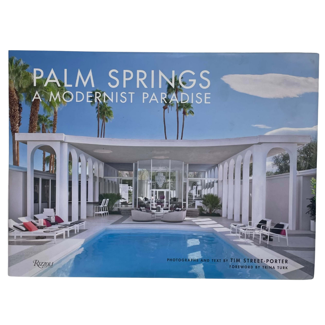 Palm Springs, A Modernist Paradise by Tim Street-Porter