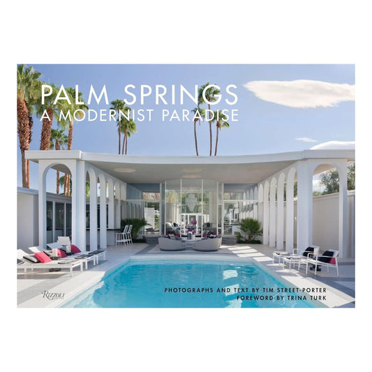 Book cover of 'Palm Springs: A Modernist Paradise' by Tim Street Porter with a modern house and pool.